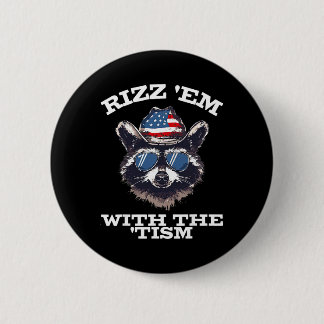 Patriotic Rizz Em With The Tism Raccoon Meme 4th O 2 Inch Round Button