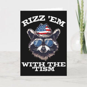 Patriotic Rizz Em With The Tism Raccoon Meme 4th O Card