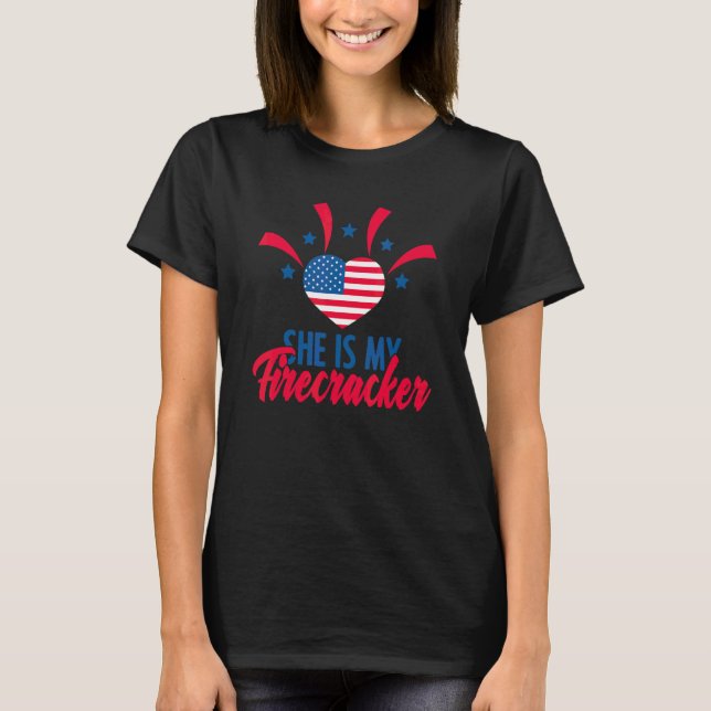Patriotic She Is My Firecrackers 4th Of July Ameri T-Shirt (Front)