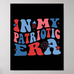 Patriotic Shirt In My Patriotic Era Shirt 4th Of J Poster