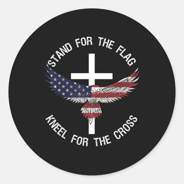 Patriotic Stand For The Flag Kneel For The Cross  Classic Round Sticker (Front)