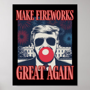 Patriotic Trump Make Fireworks Great Again 4th Jul Poster