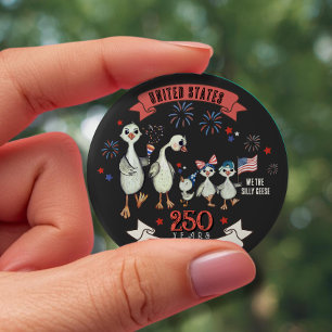 Patriotic US 250 Years of Liberty Silly Geese 4 Inch Round Button