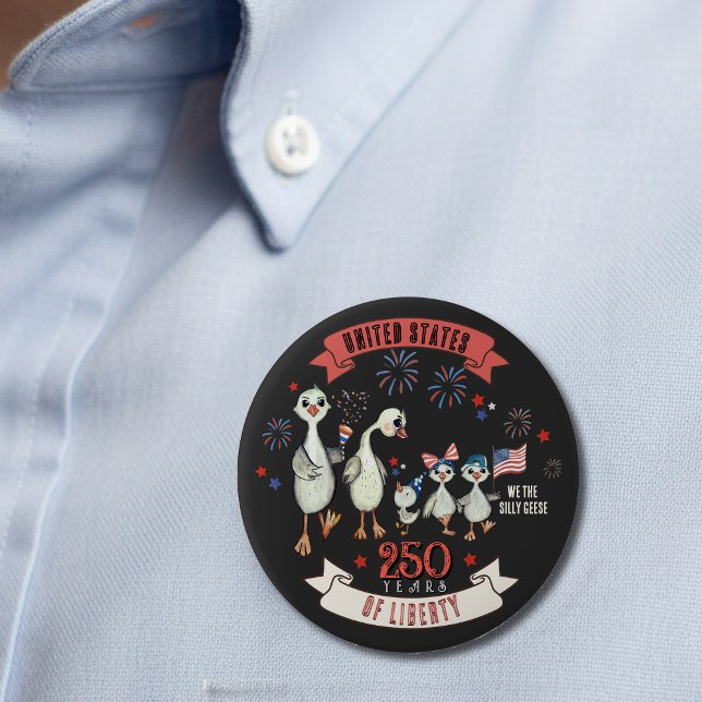 Patriotic US 250 Years of Liberty Silly Geese 4 Inch Round Button (Patriotic US 250 Years of Liberty Silly Geese Button)