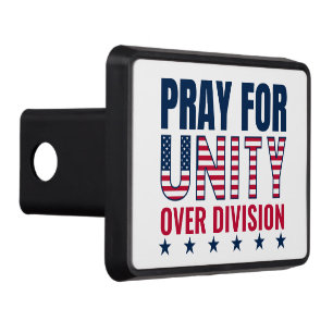 Patriotic USA PRAY FOR UNITY OVER DIVISION Trailer Hitch Cover