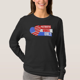 Patriotic Vibes Only Men Women Kids Toddlers Boys  T-Shirt