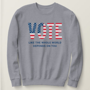 Patriotic Vote American Flag Grey Quote Sweatshirt