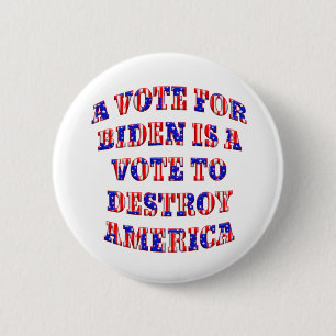 Patriotic Vote Biden - Destroy America Pin/ 2 Inch Round Button
