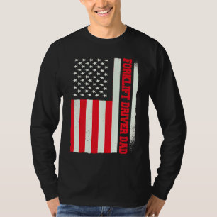 Patriotic Warehouseman Forklift Driver Dad America T-Shirt