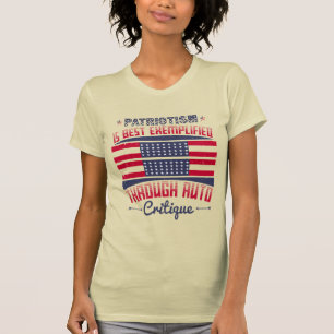 Patriotism is best exemplified through auto-critiq T-Shirt