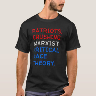 Patriots Crushing Marxist Critical Race Theory Com T-Shirt