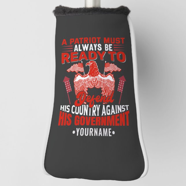 Patriots Must Always Be Ready to Defend Golf Head Cover (Rotate 90)