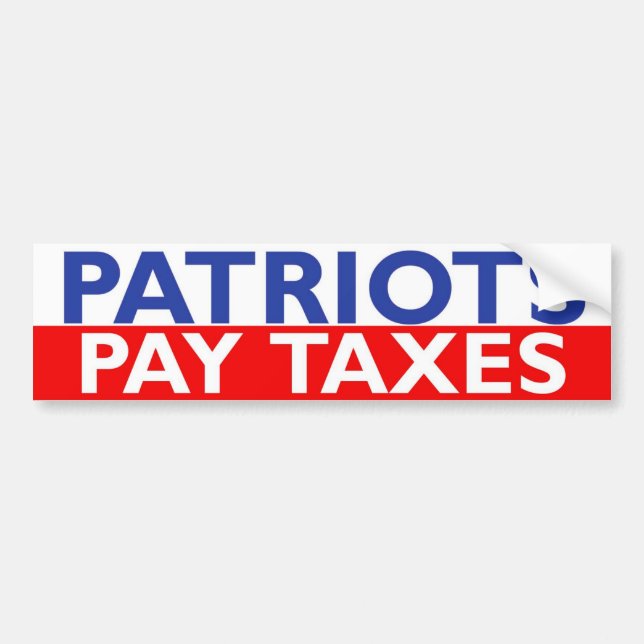 Patriots Pay Taxes Bumper Sticker (Front)