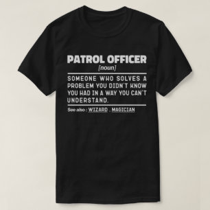 Patrol Officer Noun Law Enforcement Cool Dad T-Shirt