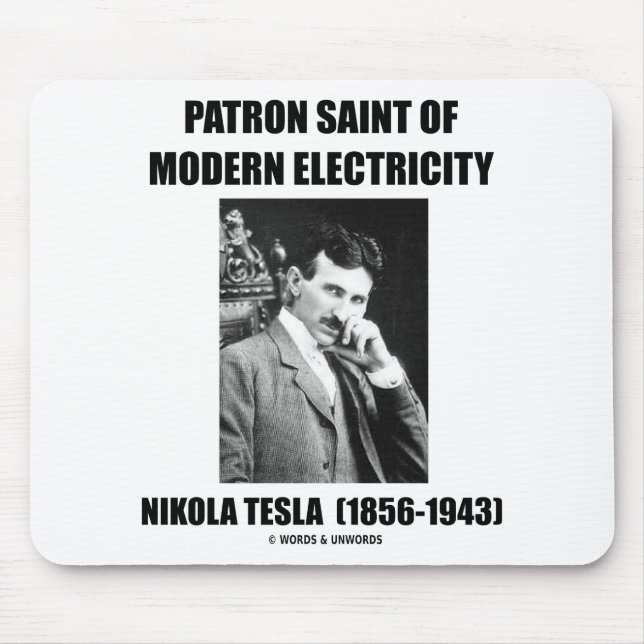 Patron Saint Of Modern Electricity (Nikola Tesla) Mouse Pad (Front)