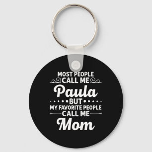 Paula Gift Name Funny Mother's Day Personalized Wo Keychain