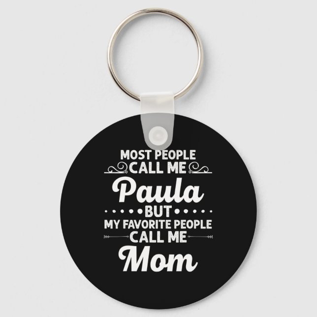 Paula Gift Name Funny Mother's Day Personalized Wo Keychain (Front)