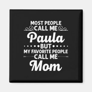 Paula Gift Name Funny Mother's Day Personalized Wo Magnet