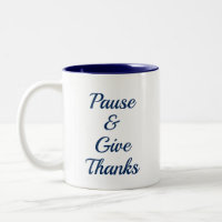 Pause and Give Thanks mug