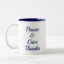 Pause and Give Thanks mug