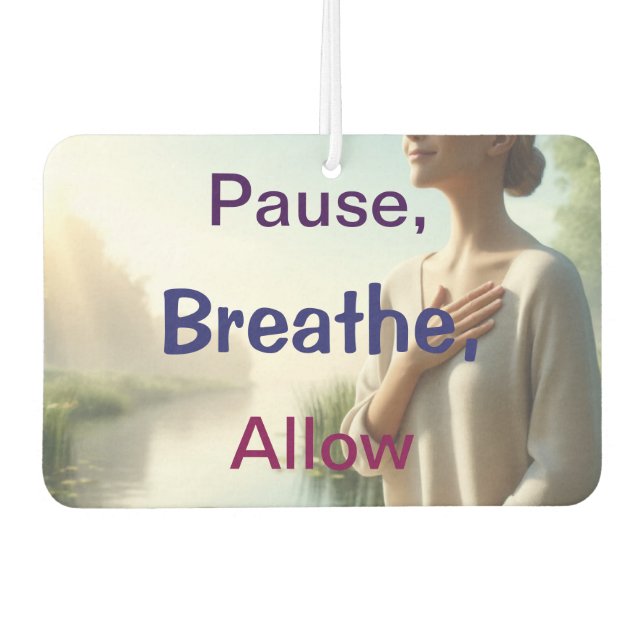 Pause, Breathe, Allow Air Freshner Freshener (Front)