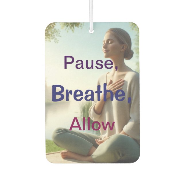 Pause, Breathe, Allow Air Freshner Freshener (Front)
