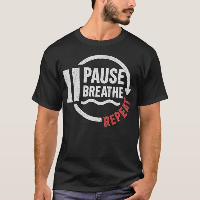 Pause Breathe Repeat Motivational Yoga Meditation  T-Shirt (Front)