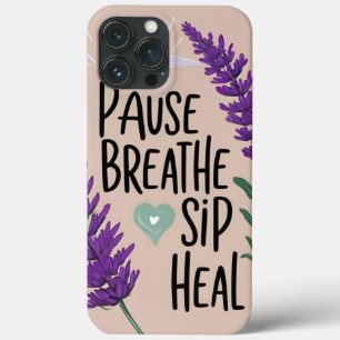 ✨Pause breathe - sip heal Design iPhone 13 Pro Max Case