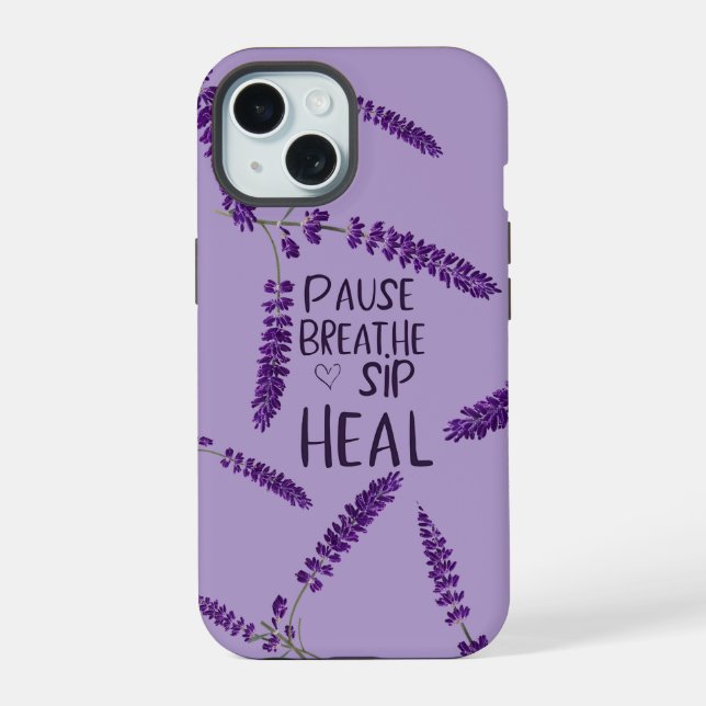 🌿 PAUSE. BREATHE. SIP. HEAL. DESIGN  iPhone 15 CASE (Back)