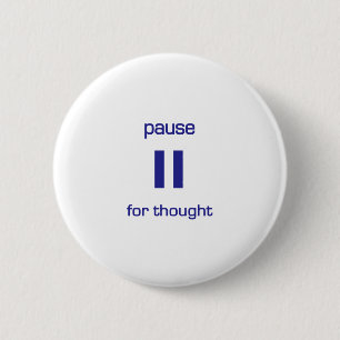 Pause for Thought (blue text) 2 Inch Round Button