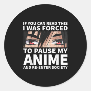 Pause My Anime And Re-enter Society Otaku Anime Me Classic Round Sticker
