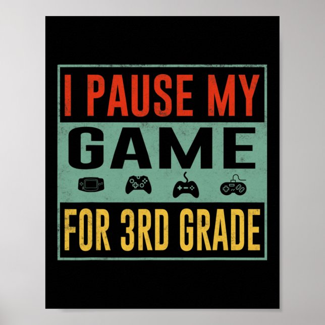 Pause My Game For 3rd Grade Student Ck To School T Poster (Front)