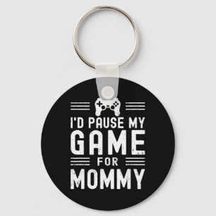 Pause My Game For Mommy Funny Video Game Mom Mothe Keychain