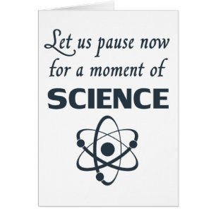 Pause pendant un instant de la Science
