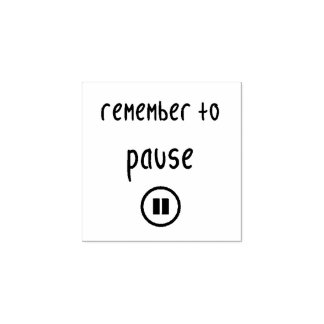 "Pause" Rubber Stamp