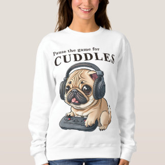 Pause the game for Cuddle - Cute gamer DOG Female Sweatshirt