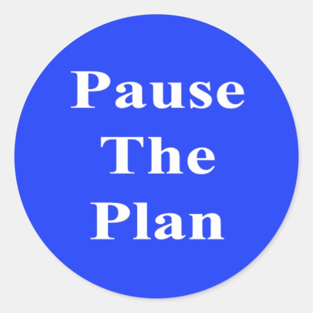 Pause The Plan Sticker (Front)