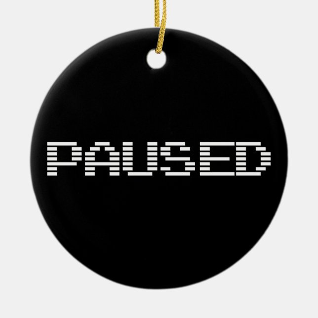 PAUSED CERAMIC ORNAMENT (Front)