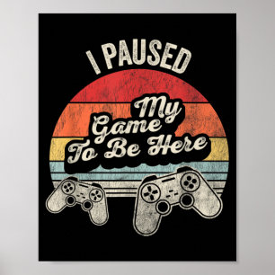Paused Game to Be Here Funny Gamer Retro Vintage Poster