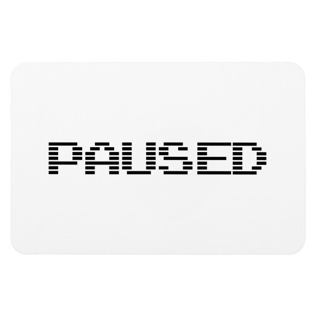 PAUSED MAGNET (Horizontal)
