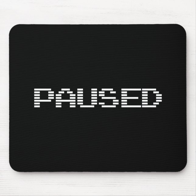 PAUSED MOUSE PAD (Front)