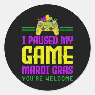 Paused My Game For Mardi Gras Video Game Controlle Classic Round Sticker