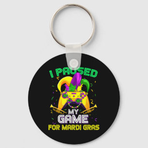 Paused My Game For Mardi Gras Video Game Mardi Gra Keychain