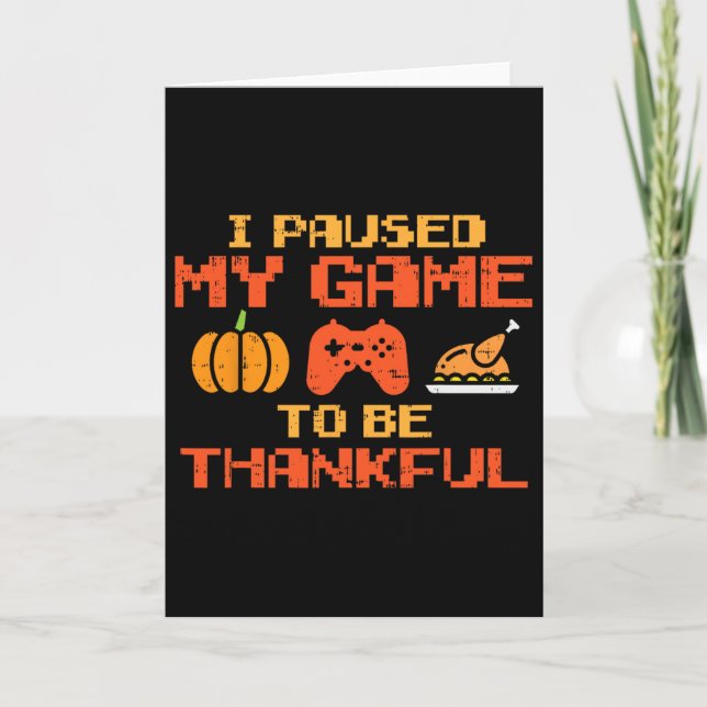 Paused My Game Thankful Video Gamer Boys Thanksgiv Card (Front)