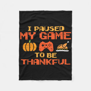 Paused My Game Thankful Video Gamer Boys Thanksgiv Fleece Blanket