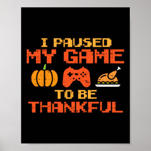 Paused My Game Thankful Video Gamer Boys Thanksgiv Poster
