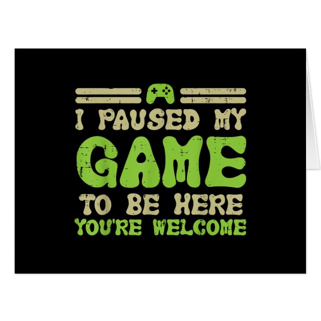 Paused My Game To Be Here Funny Video Gamer (Front Horizontal)