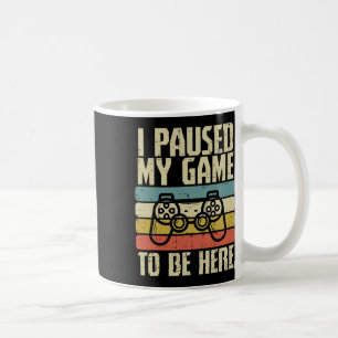 Paused My Game To Be Here Video Game Controller Bo Coffee Mug