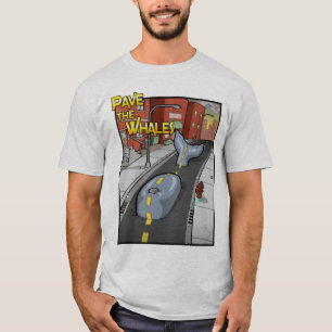 "Pave the Whales" T-shirt