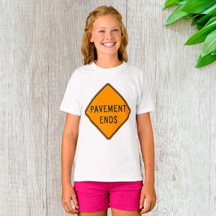 Pavement Ends Road Sign Traffic Warning T-Shirt